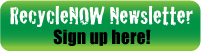 Sign up for the RecycleNOW newsletter.